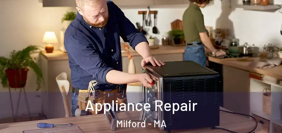  Appliance Repair Milford - MA