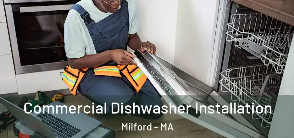  Commercial Dishwasher Installation Milford - MA