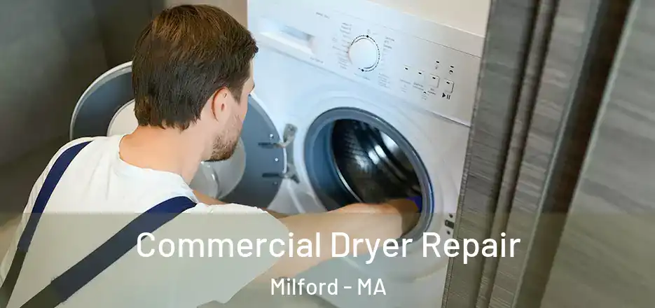 Commercial Dryer Repair Milford - MA