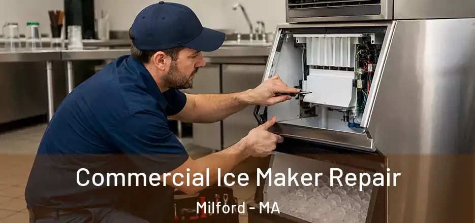 Commercial Ice Maker Repair Milford - MA
