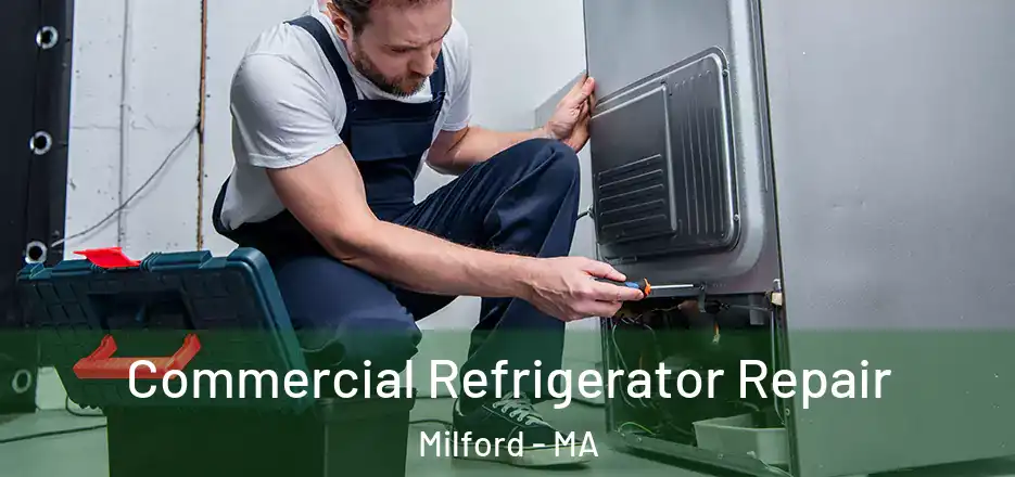  Commercial Refrigerator Repair Milford - MA