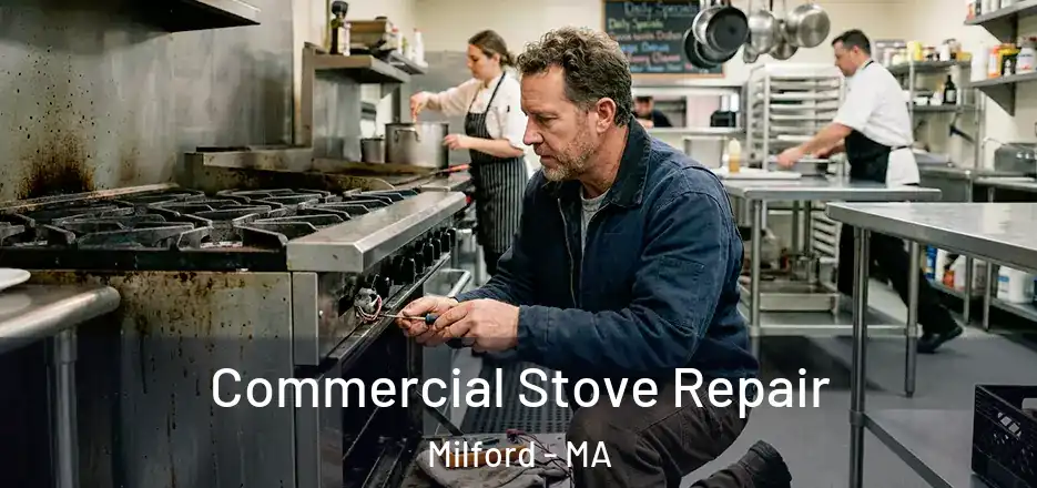  Commercial Stove Repair Milford - MA