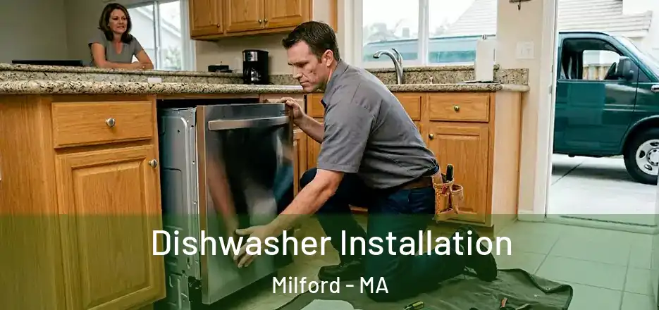  Dishwasher Installation Milford - MA