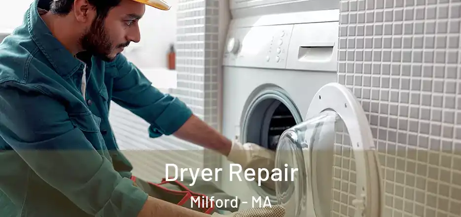  Dryer Repair Milford - MA