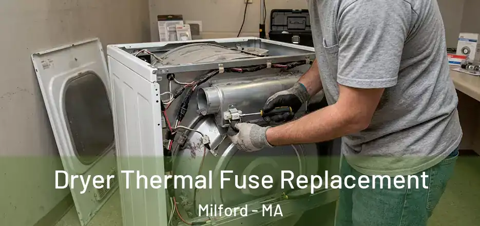  Dryer Thermal Fuse Replacement Milford - MA