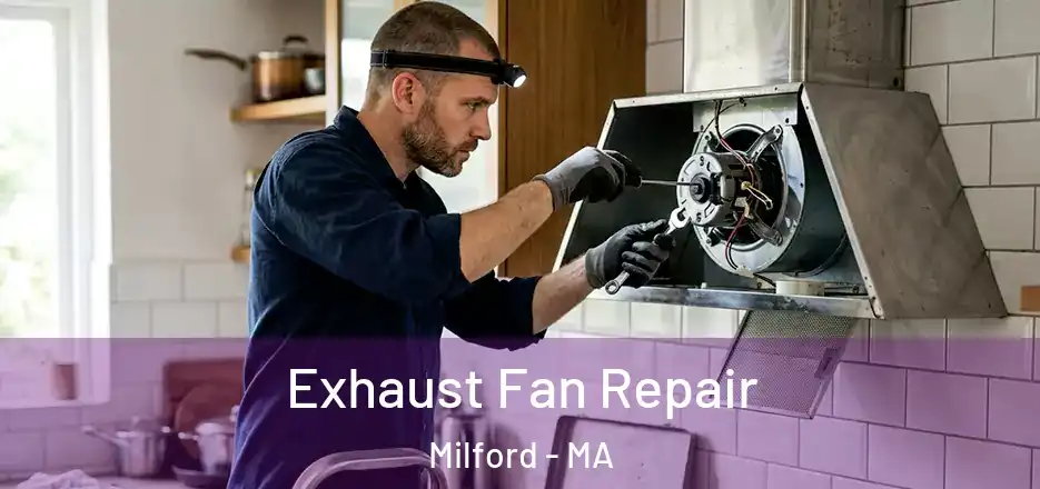 Exhaust Fan Repair Milford - MA