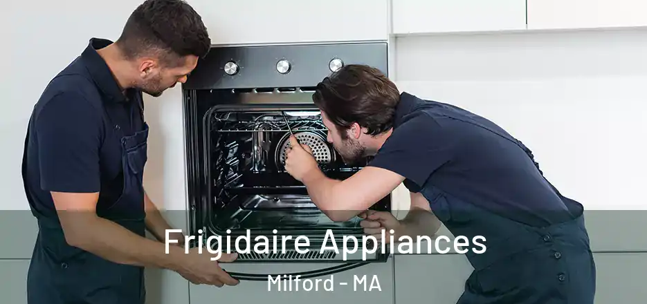 Frigidaire Appliances Milford - MA