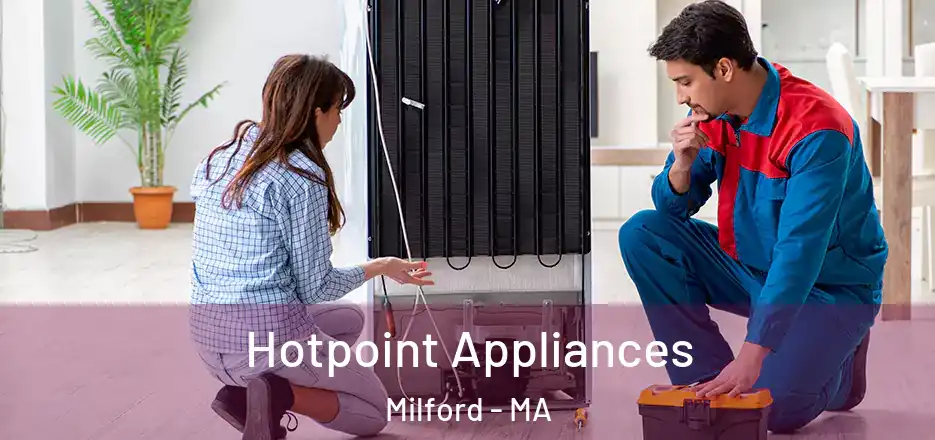 Hotpoint Appliances Milford - MA