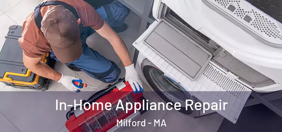  In-Home Appliance Repair Milford - MA