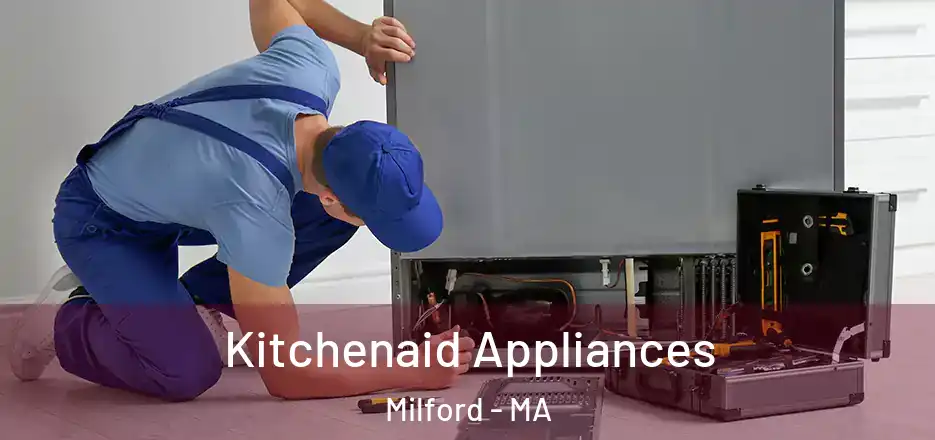Kitchenaid Appliances Milford - MA