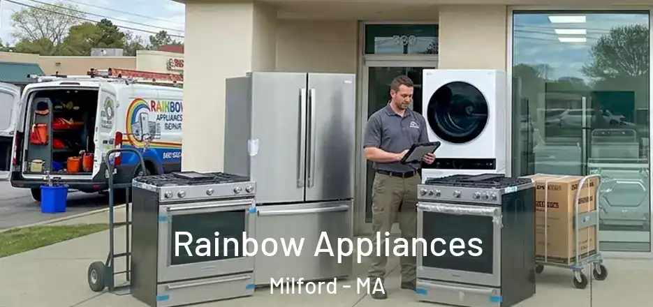  Rainbow Appliances Milford - MA