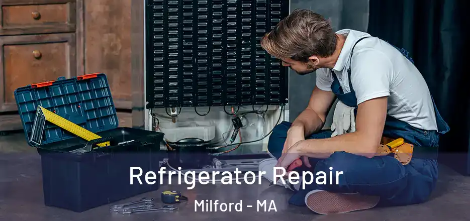  Refrigerator Repair Milford - MA