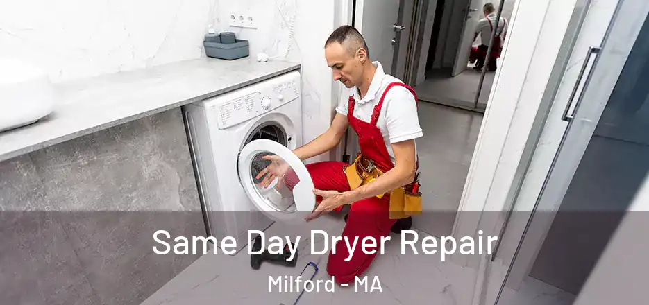  Same Day Dryer Repair Milford - MA