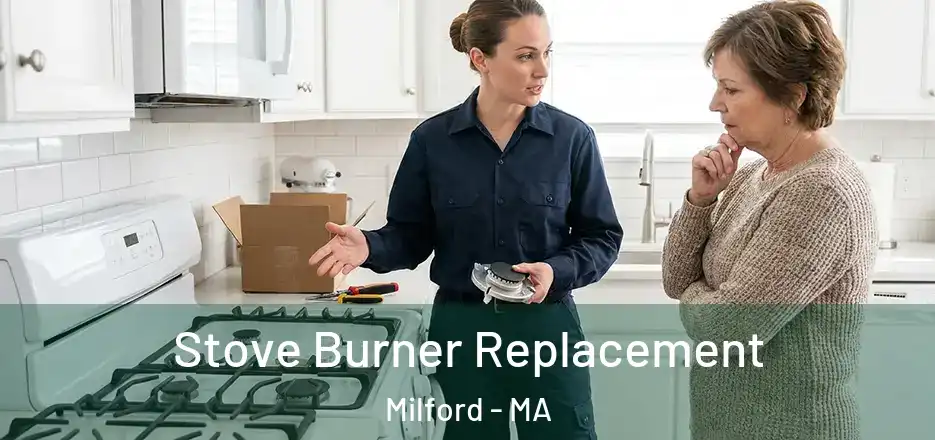  Stove Burner Replacement Milford - MA
