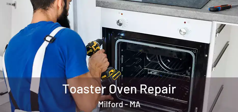 Toaster Oven Repair Milford - MA